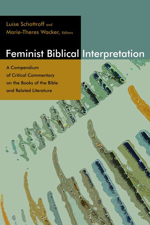 Book cover of Feminist Biblical Interpretation: A Compendium of Critical Commentary on the Books of the Bible and Related Literature