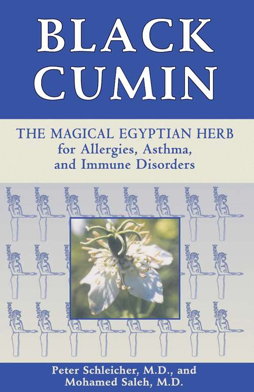 Book cover of Black Cumin: The Magical Egyptian Herb for Allergies, Asthma, and Immune Disorders