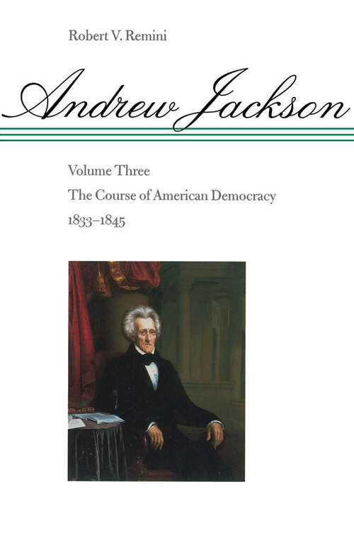 Book cover of Andrew Jackson: The Course of American Democracy, 1833-1845