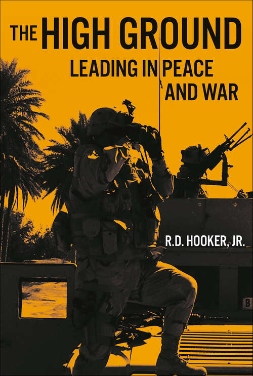 Book cover of The High Ground: Leading in Peace and War