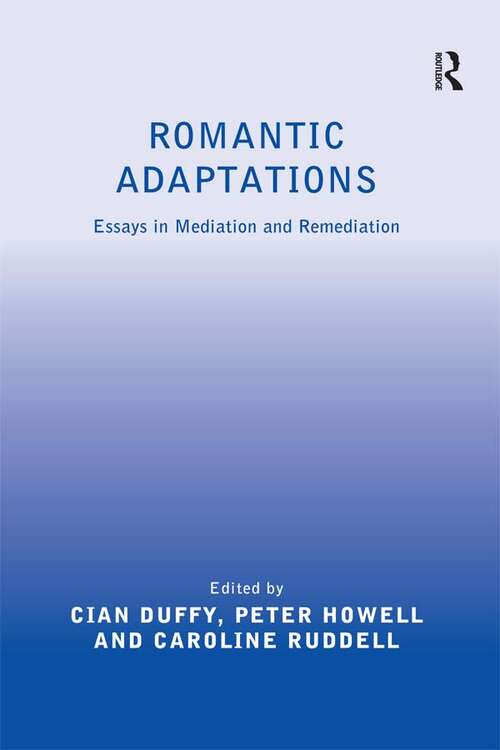 Book cover of Romantic Adaptations: Essays in Mediation and Remediation