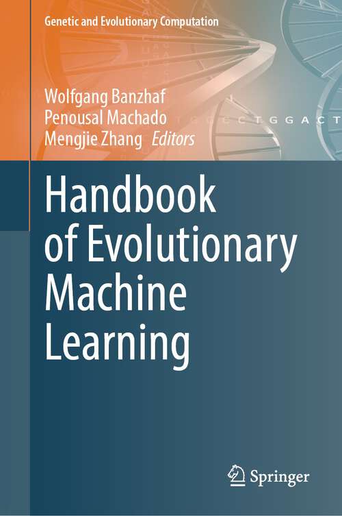 Book cover of Handbook of Evolutionary Machine Learning (1st ed. 2024) (Genetic and Evolutionary Computation)