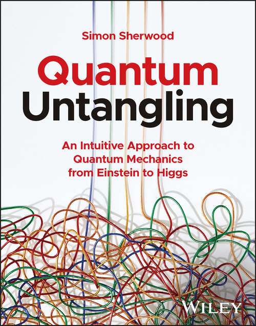 Book cover of Quantum Untangling: An Intuitive Approach to Quantum Mechanics from Einstein to Higgs