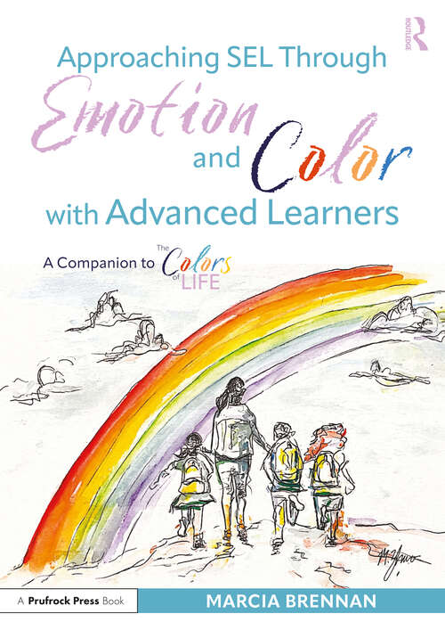 Book cover of Approaching SEL Through Emotion and Color with Advanced Learners: A Companion to The Colors of Life