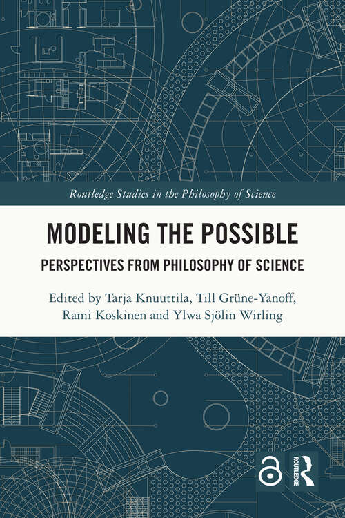 Book cover of Modeling the Possible: Perspectives from Philosophy of Science (1) (Routledge Studies in the Philosophy of Science)