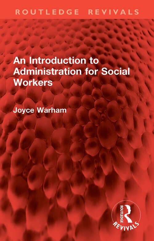 Book cover of An Introduction to Administration for Social Workers (Routledge Revivals)