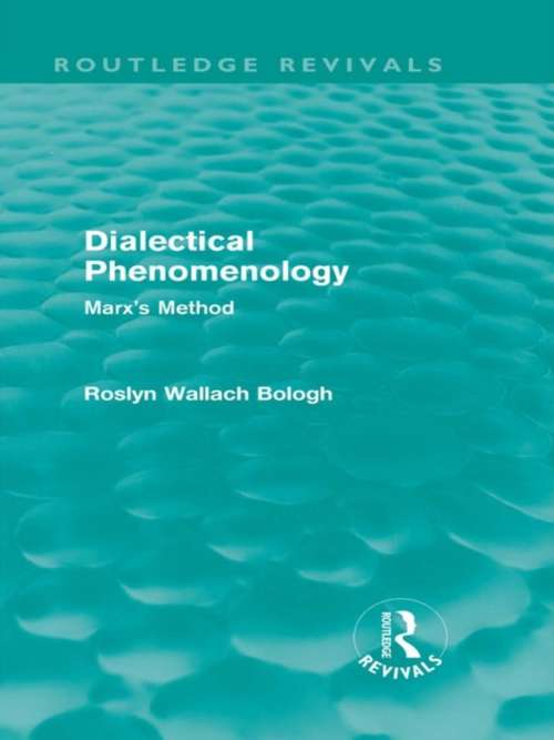 Book cover of Dialectical Phenomenolgy: Marx's Method (Routledge Revivals)