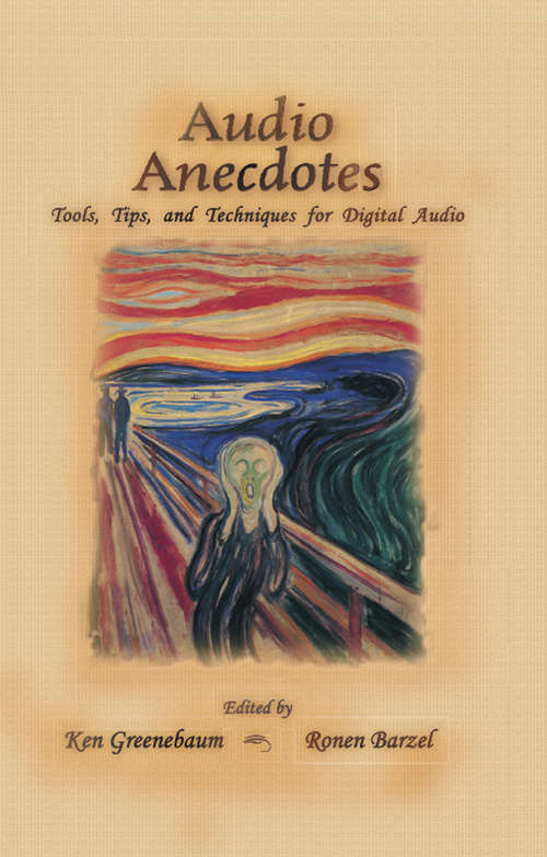 Book cover of Audio Anecdotes: Tools, Tips, and Techniques for Digital Audio