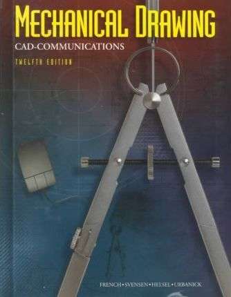 Book cover of Mechanical Drawing: CAD Communications (12th Edition)