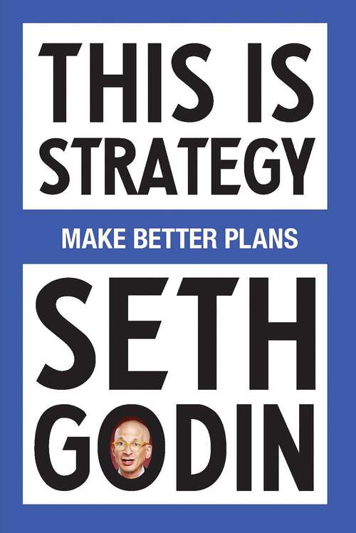 Book cover of This Is Strategy: Make Better Plans