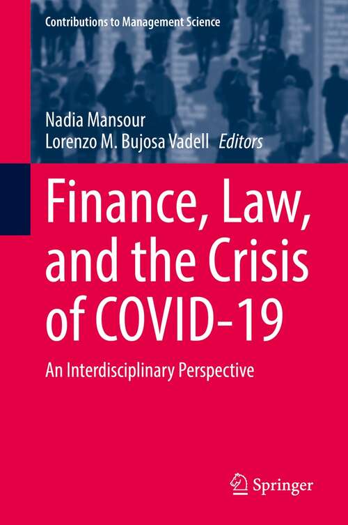Book cover of Finance, Law, and the Crisis of COVID-19: An Interdisciplinary Perspective (1st ed. 2022) (Contributions to Management Science)