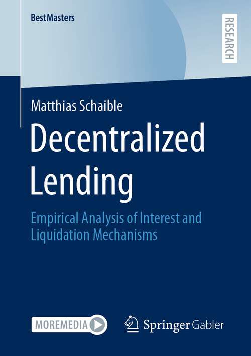 Book cover of Decentralized Lending: Empirical Analysis of Interest and Liquidation Mechanisms (1st ed. 2022) (BestMasters)