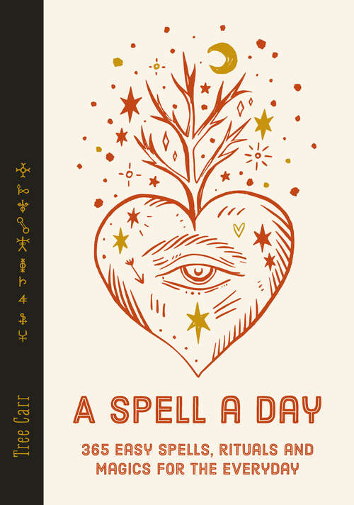 Book cover of A Spell a Day: 365 easy spells, rituals and magics for every day
