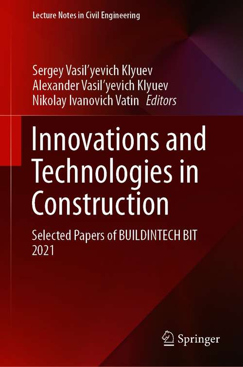 Book cover of Innovations and Technologies in Construction: Selected Papers of BUILDINTECH BIT 2021 (1st ed. 2021) (Lecture Notes in Civil Engineering #151)