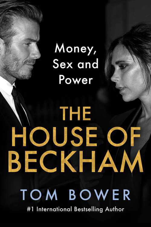 Book cover of The House of Beckham: Money, Sex and Power