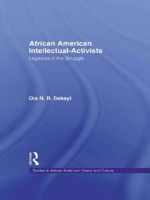 Book cover of African American Intellectual-Activists: Legacies in the Struggle (Studies in African American History and Culture)