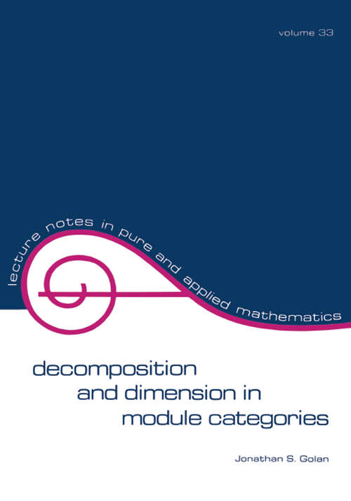 Book cover of Decomposition and Dimension in Module Categories (Lecture Notes In Pure And Applied Mathematics Ser. #33)