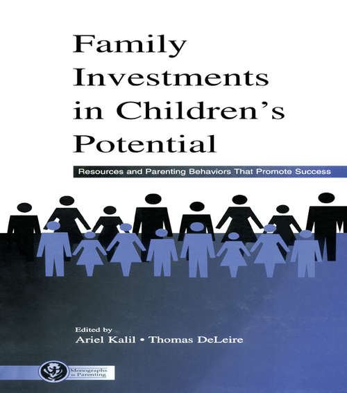 Book cover of Family Investments in Children's Potential: Resources and Parenting Behaviors That Promote Success (Monographs in Parenting Series)