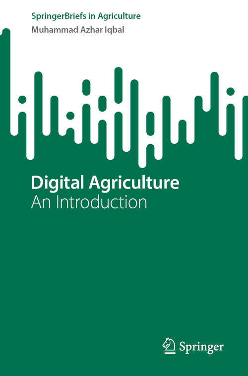 Book cover of Digital Agriculture: An Introduction (2024) (SpringerBriefs in Agriculture)