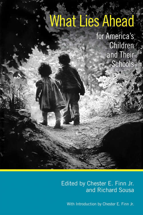 Book cover of What Lies Ahead for America's Children and Their Schools