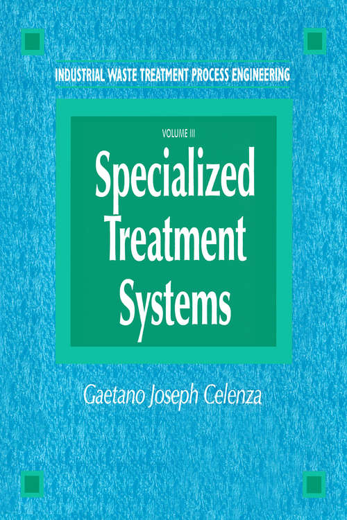 Book cover of Industrial Waste Treatment Processes Engineering: Specialized Treatment Systems, Volume III