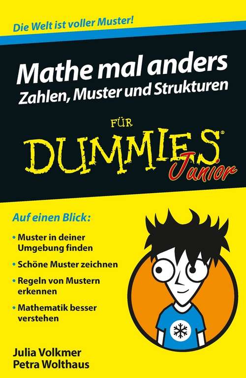 Book cover of Mathe mal anders - Zahlen, Muster und Strukturen für Dummies Junior: Zahlen, Muster Und Strukturen Für Dummies Junior (F&uuml;r Dummies)