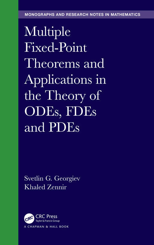 Book cover of Multiple Fixed-Point Theorems and Applications in the Theory of ODEs, FDEs and PDEs (Chapman & Hall/CRC Monographs and Research Notes in Mathematics)