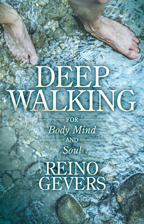 Book cover of Deep Walking: For Body, Mind and Soul