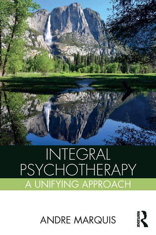 Book cover of Integral Psychotherapy: A Unifying Approach