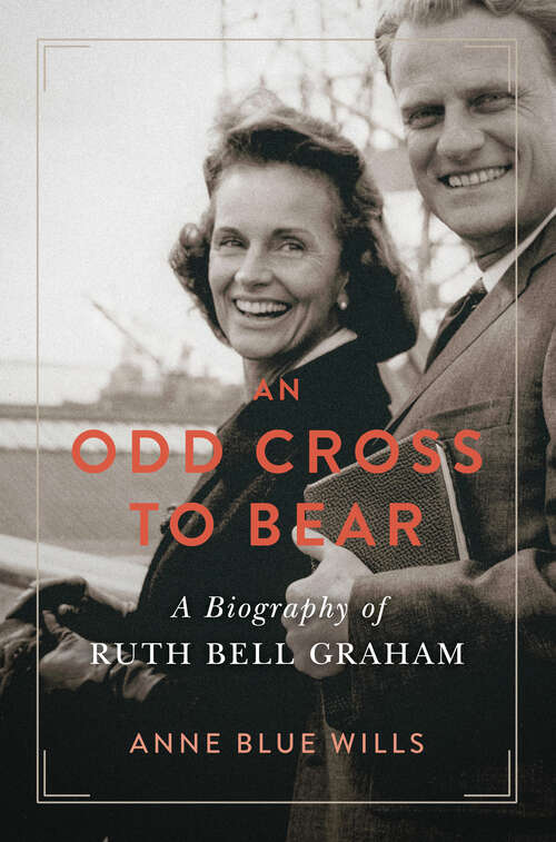Book cover of An Odd Cross to Bear: A Biography of Ruth Bell Graham (Library of Religious Biography (LRB))