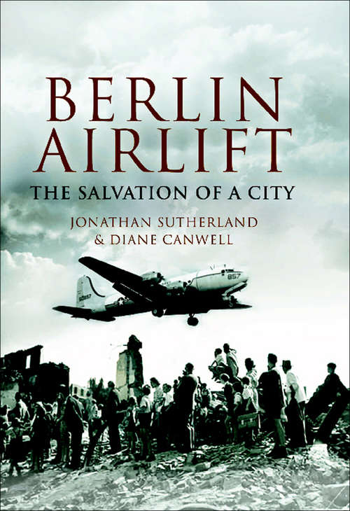 Book cover of Berlin Airlift: The Salvation Of A City