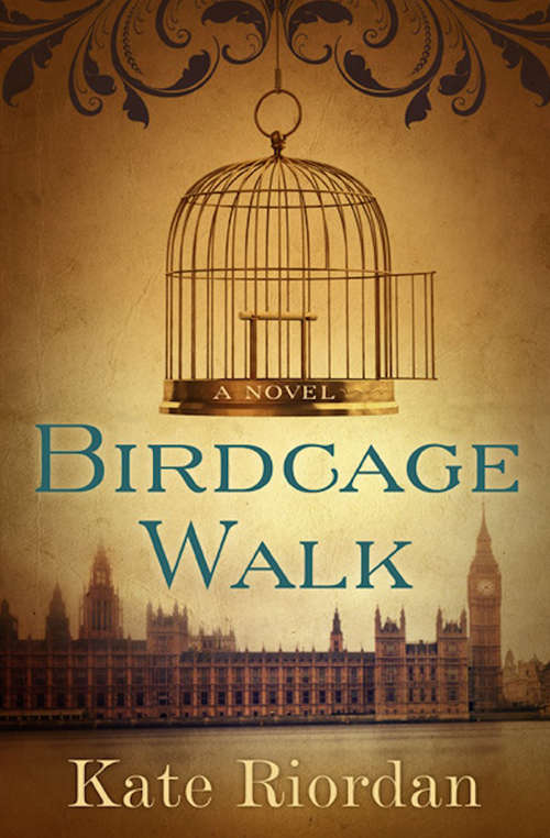 Book cover of Birdcage Walk: A Novel