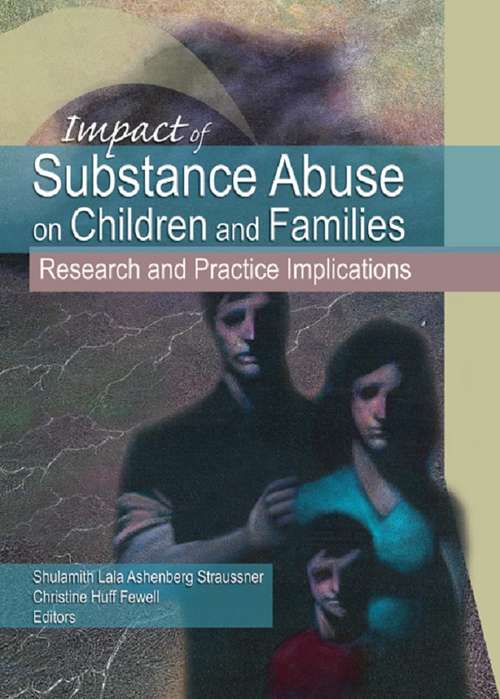 Book cover of Impact of Substance Abuse on Children and Families: Research and Practice Implications