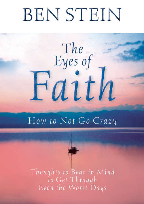 Book cover of The Eyes of Faith: How To Not Go Crazy