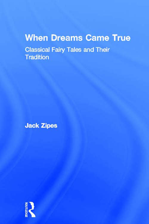 Book cover of When Dreams Came True: Classical Fairy Tales and Their Tradition (2)