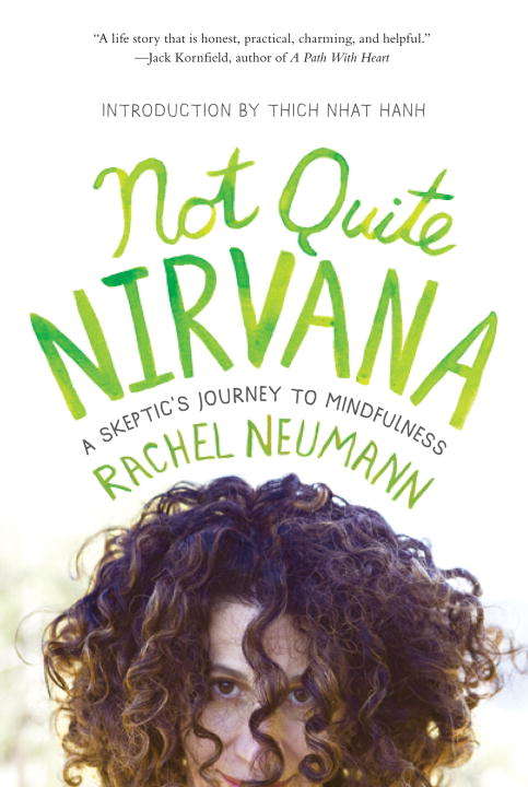 Book cover of Not Quite Nirvana: A Skeptic's Journey to Mindfulness