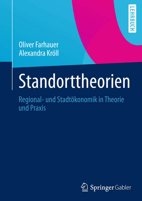 Book cover of Standorttheorien: Regional- und Stadtökonomik in Theorie und Praxis