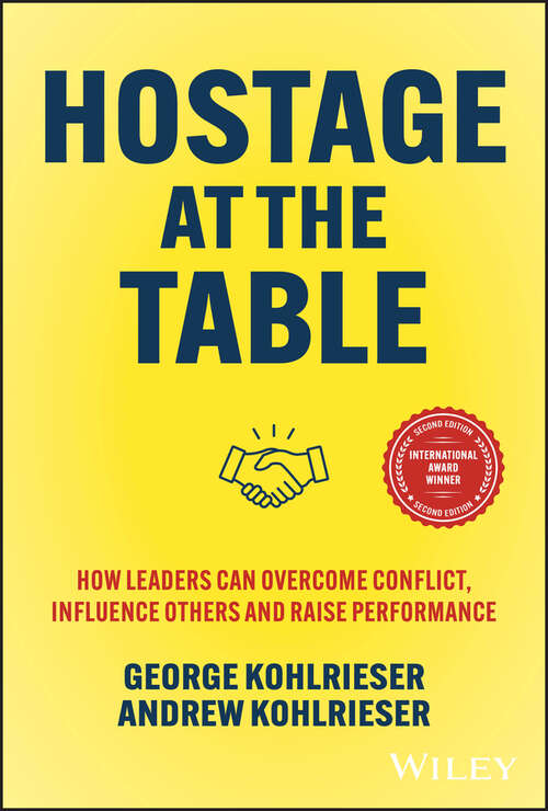 Book cover of Hostage at the Table: How Leaders Can Overcome Conflict, Influence Others and Raise Performance