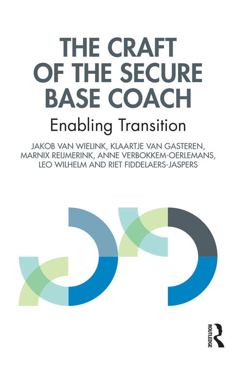 Book cover of The Craft of the Secure Base Coach: Enabling Transition