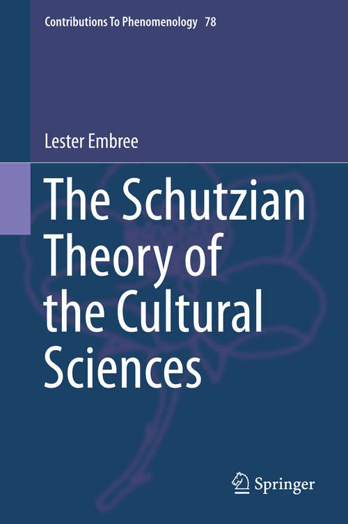 Book cover of The Schutzian Theory of the Cultural Sciences