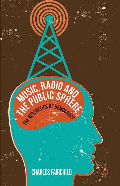 Book cover of Music, Radio and the Public Sphere