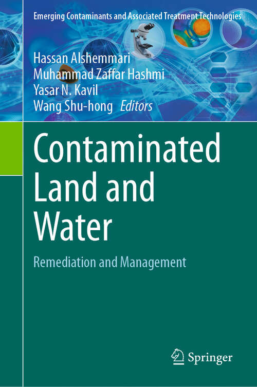 Book cover of Contaminated Land and Water: Remediation and Management (Emerging Contaminants and Associated Treatment Technologies)