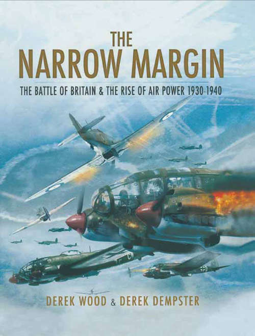 Book cover of The Narrow Margin: The Battle of Britain & the Rise of Air Power, 1930–1940 (Pen And Sword Military Classics Ser.: No. 22)