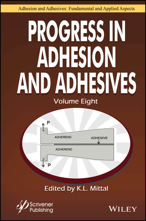 Book cover of Progress in Adhesion and Adhesives, Volume 8 (Adhesion and Adhesives: Fundamental and Applied Aspects)