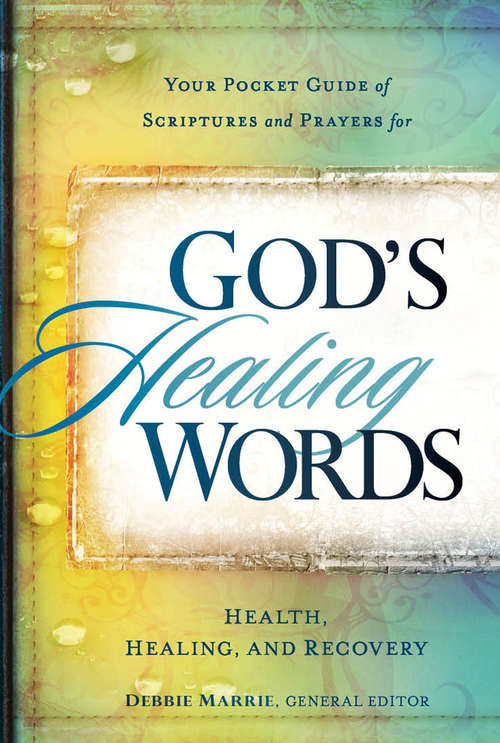 Book cover of God's Healing Words: Your Pocket Guide of Scriptures and Prayers for Health, Healing, and Recovery