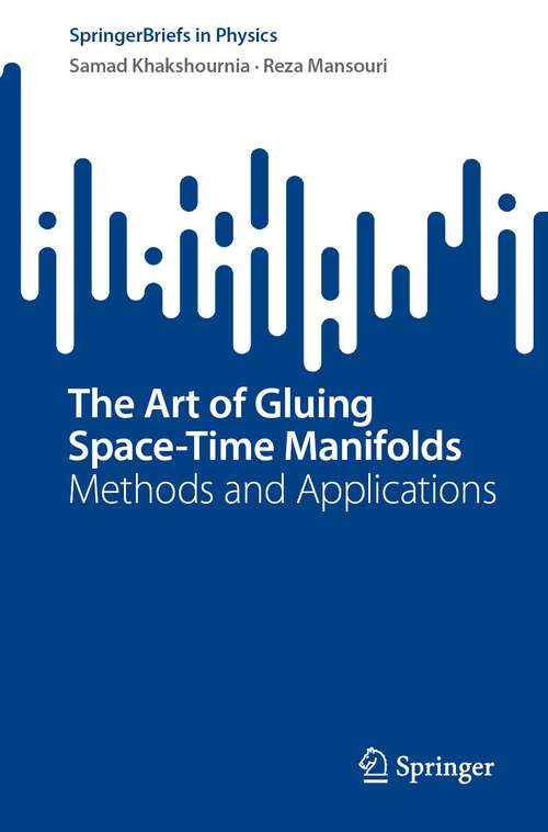 Book cover of The Art of Gluing Space-Time Manifolds: Methods and Applications (1st ed. 2023) (SpringerBriefs in Physics)