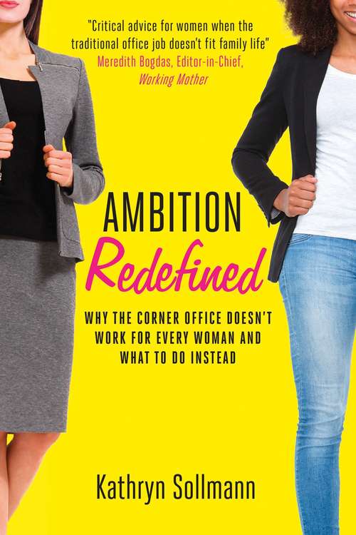 Book cover of Ambition Redefined: Why the Corner Office Doesn't Work for Every Woman & What to Do Instead