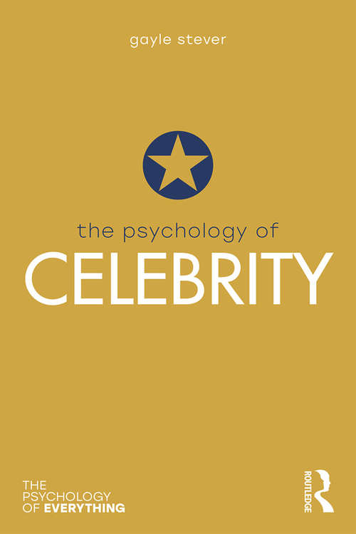 Book cover of The Psychology of Celebrity (The Psychology of Everything)