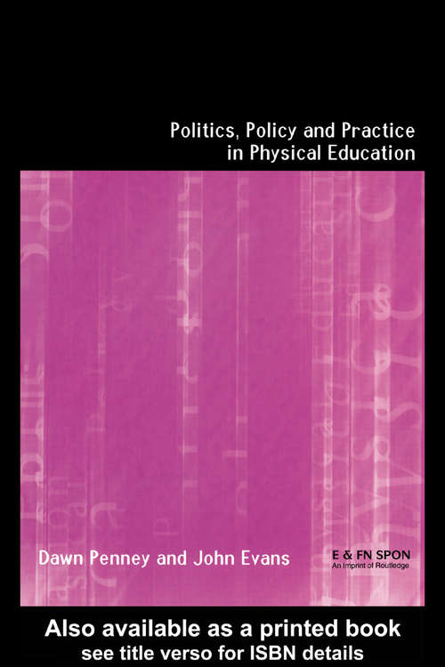 Book cover of Politics, Policy and Practice in Physical Education