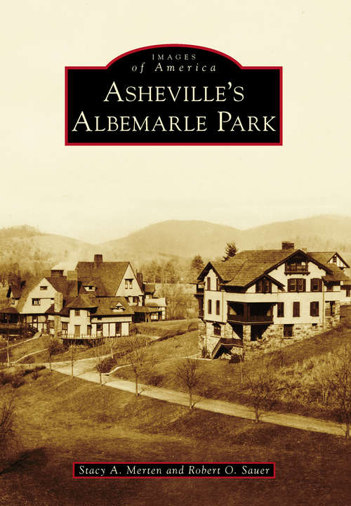 Book cover of Asheville's Albemarle Park